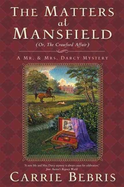 The Matters at Mansfield: Or, The Crawford Affair (Mr. and Mrs. Darcy Mysteries) cover
