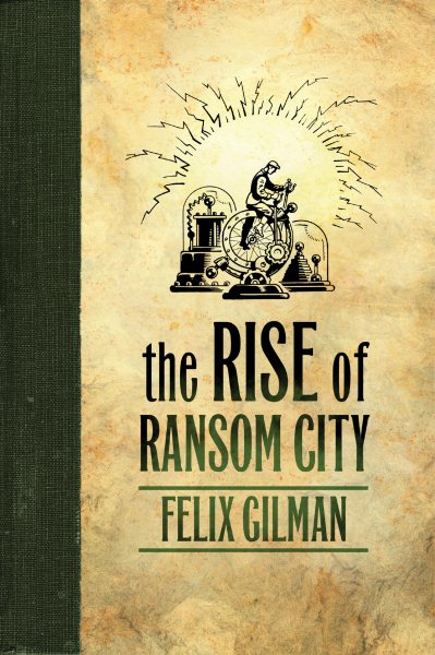 The Rise of Ransom City (The Half-Made World, 2) cover