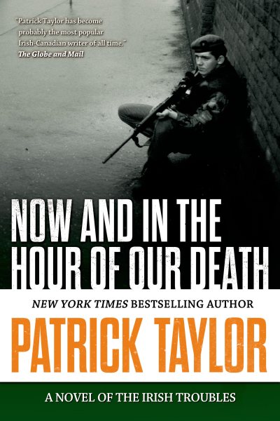 Now and in the Hour of Our Death: A Novel of the Irish Troubles cover
