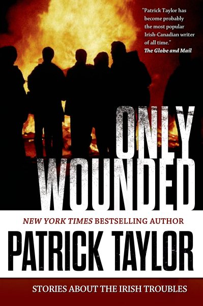Only Wounded: Stories of the Irish Troubles cover