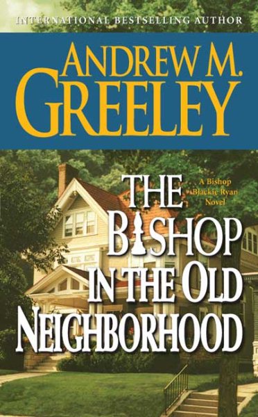The Bishop in the Old Neighborhood: A Bishop Blackie Ryan Storey cover