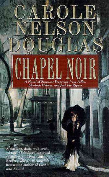Chapel Noir: A Novel of Suspense featuring Sherlock Holmes, Irene Adler, and Jack the Ripper cover