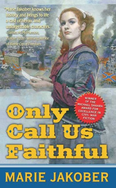 Only Call Us Faithful: A Novel of the Union Underground cover