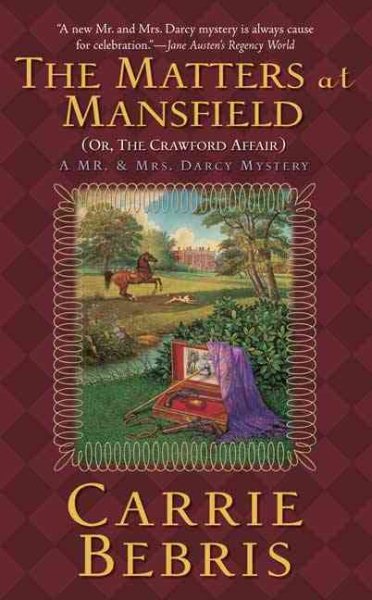 The Matters at Mansfield: Or, The Crawford Affair (Mr. & Mrs. Darcy Mysteries)