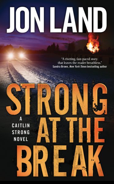 Strong at the Break: A Caitlin Strong Novel (Caitlin Strong Novels) cover