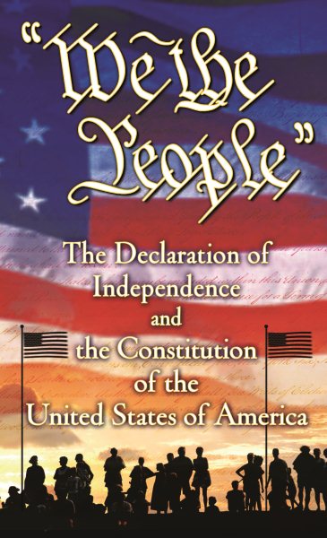 We the People: The Declaration of Independence and the Constitution of the United States of America cover