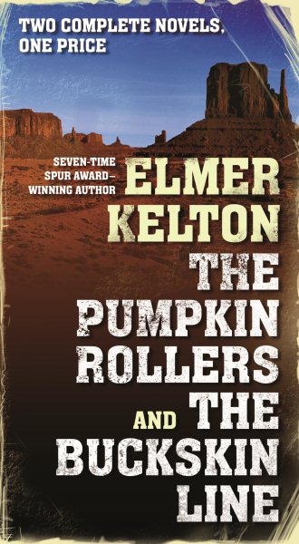 The Pumpkin Rollers and The Buckskin Line: Two Complete Novels cover