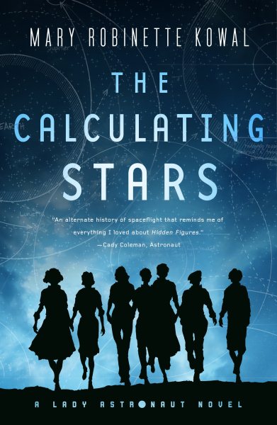 The Calculating Stars: A Lady Astronaut Novel (Lady Astronaut, 1) cover