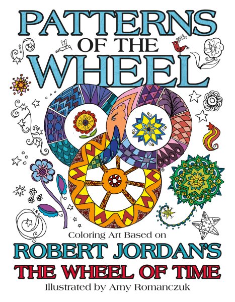 Patterns of the Wheel: Coloring Art Based on Robert Jordan's The Wheel of Time (Wheel of Time Other) cover