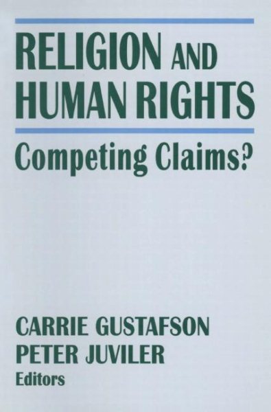 Religion and Human Rights: Competing Claims? (Columbia University Seminar Series) cover