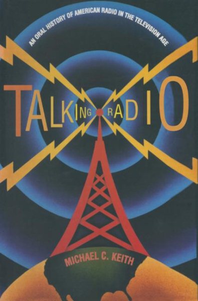 Talking Radio: An Oral History of American Radio in the Television Age: An Oral History of American Radio in the Television Age cover