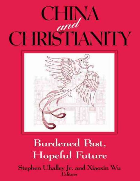 China and Christianity: Burdened Past, Hopeful Future (Studies of the Ricci Institute for Chinese-Western Cultural History) cover