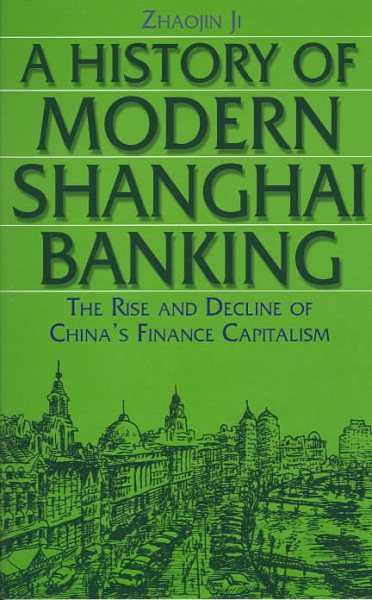 A History of Modern Shanghai Banking (Studies on Modern China) cover