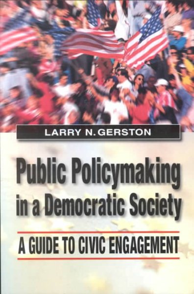 Public Policymaking in a Democratic Society: A Guide to Civic Engagement cover