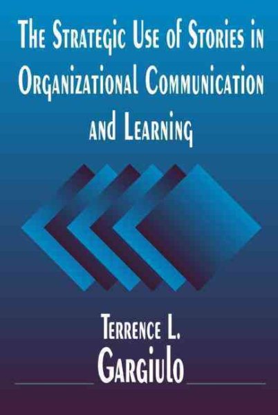 The Strategic Use of Stories in Organizational Communication and Learning cover