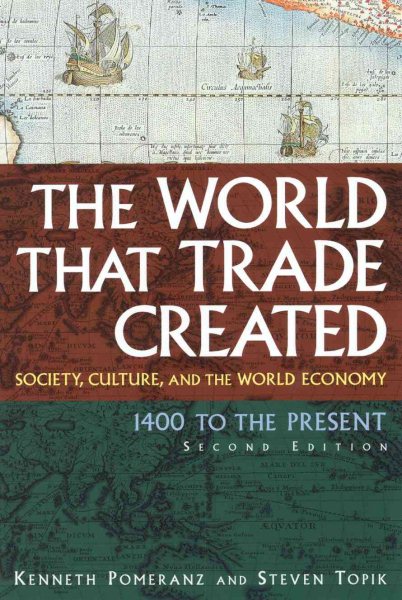 The World That Trade Created: Society, Culture, and the World Economy - 1400 to the Present cover