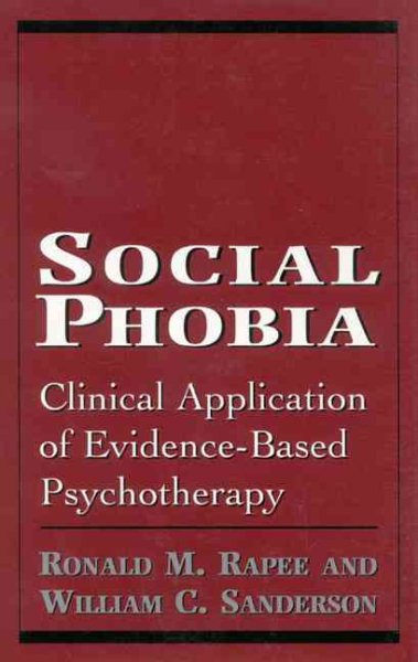Social Phobia: Clinical Application of Evidence-Based Psychotherapy cover