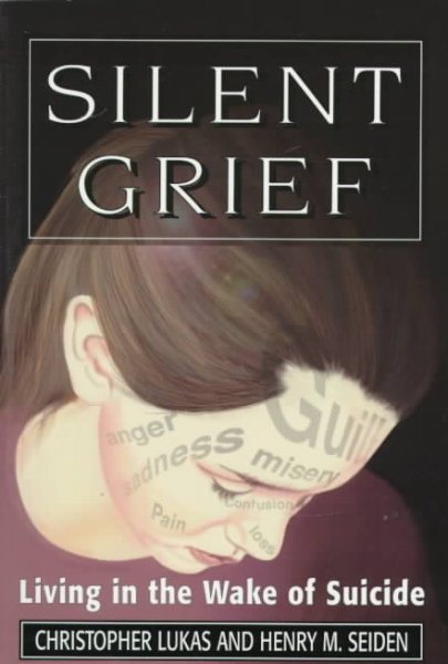 Silent Grief: Living in the Wake of Suicide (Master Works Series) cover