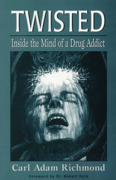 Twisted: Inside the Mind of a Drug Addict (Developments in Clinical Psychiatry) cover