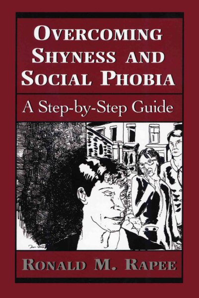 Overcoming Shyness and Social Phobia: A Step-by-Step Guide (Clinical Application of Evidence-Based Psychotherapy) cover