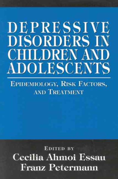 Depressive Disorders in Children and Adolescents: Epidemiology, Risk Factors, and Treatment cover