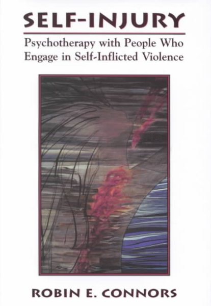 Self-Injury: Psychotherapy with People Who Engage in Self-Inflicted Violence cover