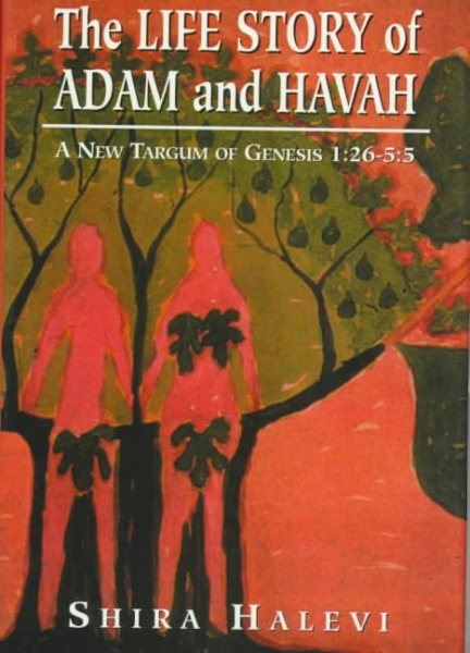 The Life Story of Adam and Havah: A New Targum of Genesis 1:26-5:5 cover
