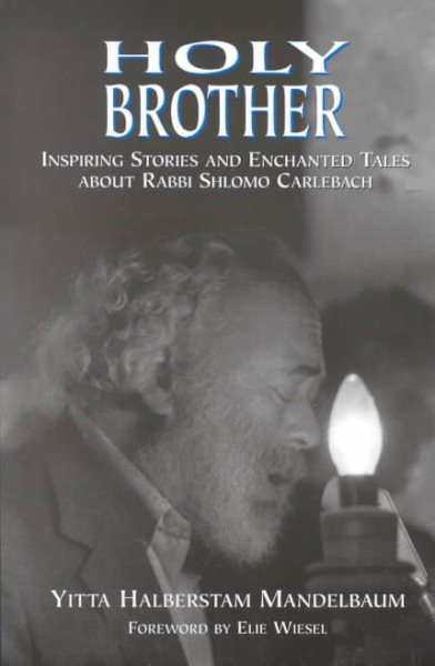 Holy Brother: Inspiring Stories and Enchanted Tales about Rabbi Shlomo Carlebach cover