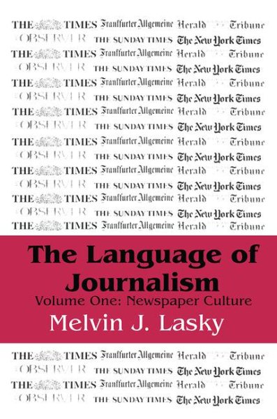 The Language of Journalism: Newspaper Culture (Volume 1) cover