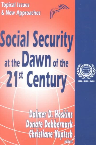 Social Security at the Dawn of the 21st Century: Topical Issues and New Approaches (International Social Security Series) cover