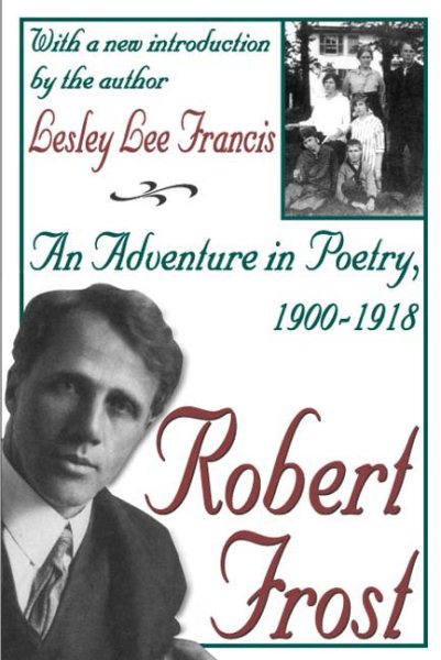 Robert Frost: An Adventure in Poetry, 1900-1918 cover