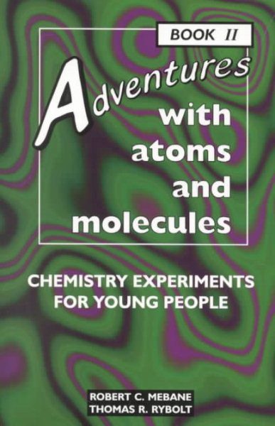 Adventures With Atoms and Molecules: Chemistry Experiments for Young People - Book II (Adventures With Science) cover
