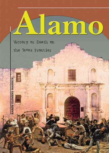 Alamo: Victory or Death on the Texas Frontier (America's Living History) cover