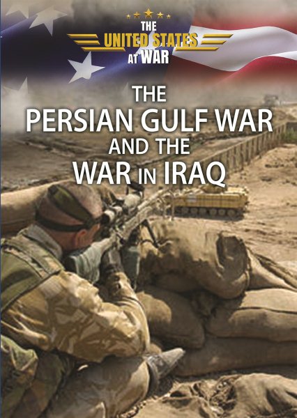The Persian Gulf War and the War in Iraq (The United States at War) cover