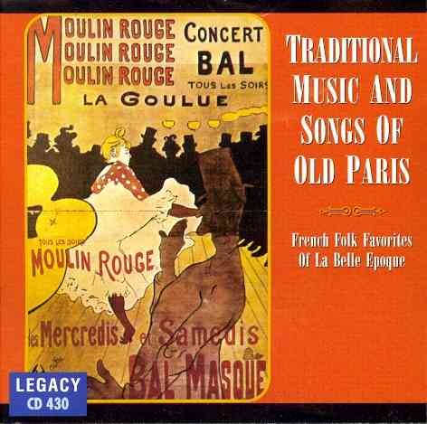 Traditional Music and Songs of Old Paris: French Folk Favorites of La Belle Epoque