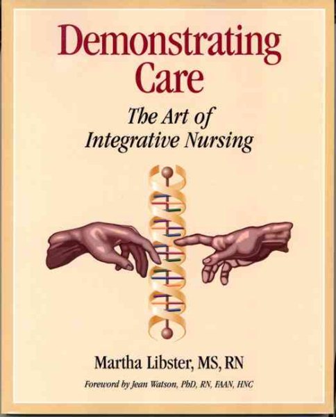 Demonstrating Care: The Art of Integrative Nursing cover