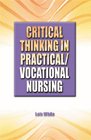 Critical Thinking In Practical/Vocational Nursing cover