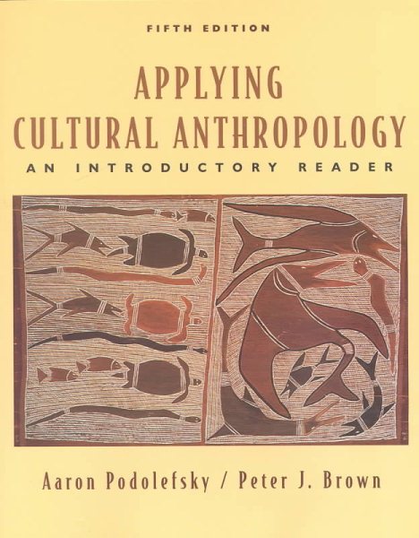 Applying Cultural Anthropology: An Introductory Reader