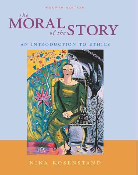 The Moral of the Story: An Introduction to Ethics cover