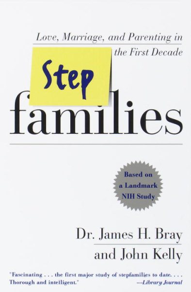 Stepfamilies: Love, Marriage, and Parenting in the First Decade cover