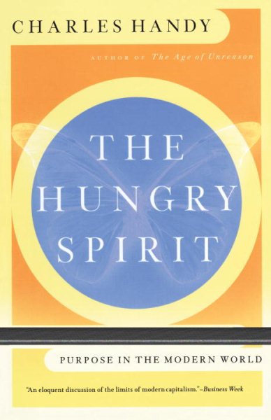 The Hungry Spirit: Beyond Capitalism: A Quest for Purpose in the Modern World cover