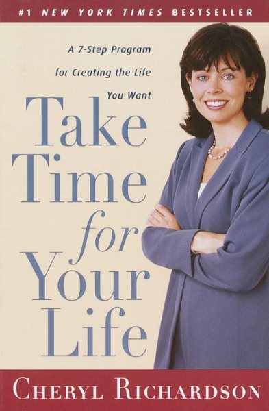Take Time for Your Life: A Personal Coach's 7-Step Program for Creating the Life You Want cover