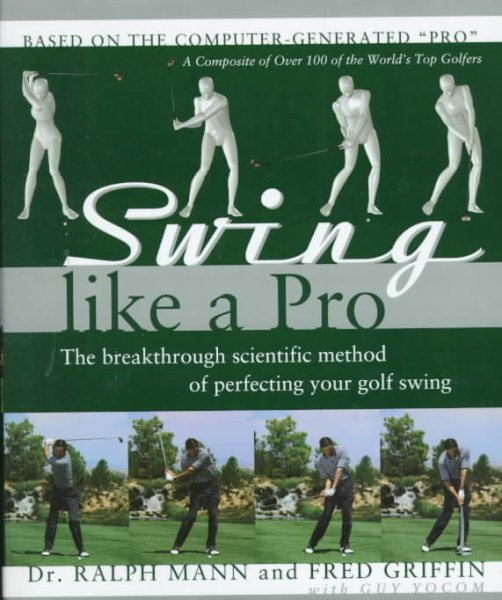 Swing Like a Pro: The Breakthrough Scientific Method of Perfecting Your Golf Swing cover