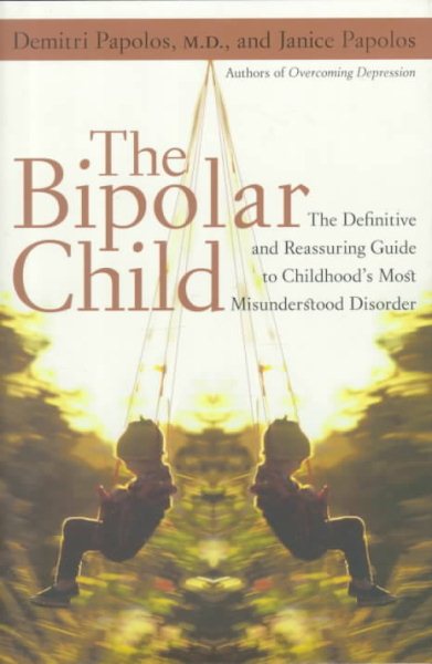 The Bipolar Child: The Definitive and Reassuring Guide to Childhood's Most Misunderstood Disorder cover