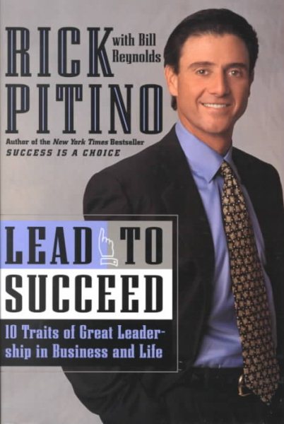 Lead to Succeed: 10 Traits of Great Leadership in Business and Life cover