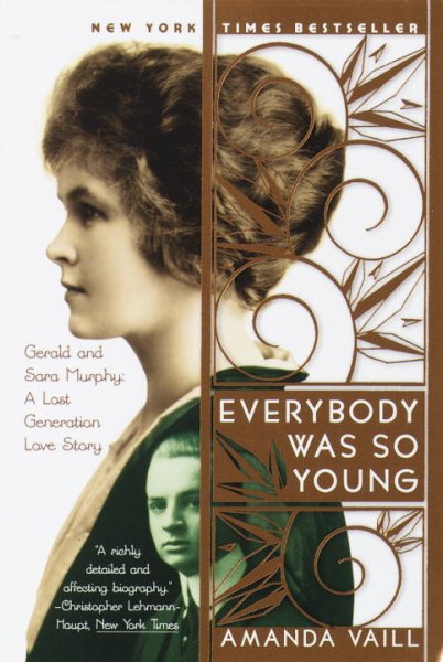 Everybody Was So Young: Gerald and Sara Murphy: A Lost Generation Love Story cover
