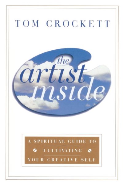 The Artist Inside: A Spiritual Guide to Cultivating Your Creative Self cover