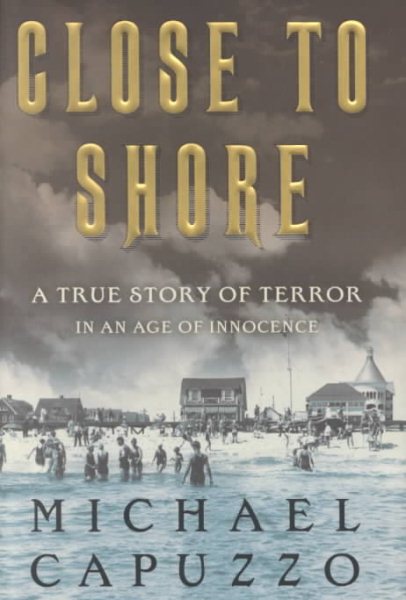 Close to Shore: A True Story of Terror in An Age of Innocence cover