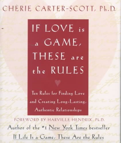 If Love Is a Game, These Are the Rules: 10 Rules for Finding Love and Creating Long-Lasting, Authentic Relationships cover