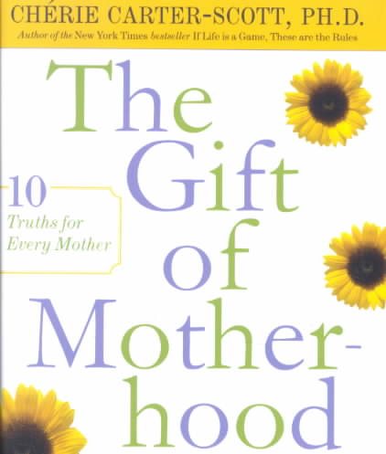 The Gift of Motherhood: 10 Truths for Every Mother cover